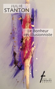 Le Bonheur cet illusionniste, Julie Stanton